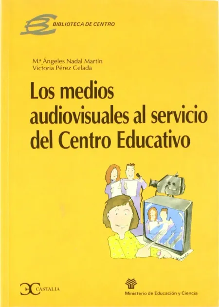 Los Medios Audiovisuales Al Servicio del Centro Educativo
