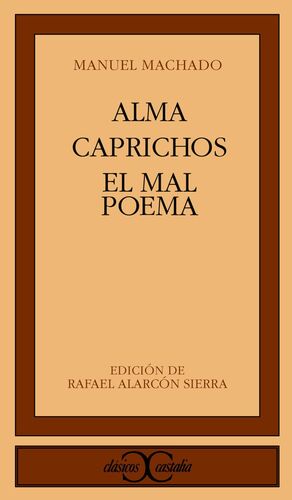 ALMA; CAPRICHOS; EL MAL POEMA