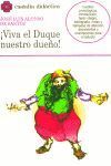 Í VIVA EL DUQUE NUESTRO DUEÑO!