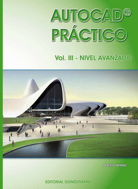 AUTOCAD PRÁCTICO. VOL.III: NIVEL AVANZADO. VERS.2012