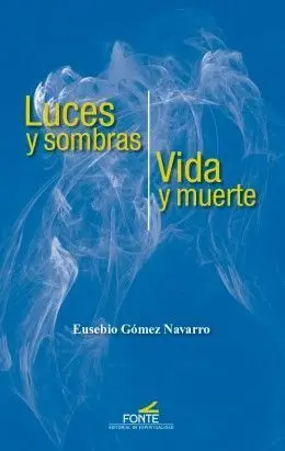 Luces y Sombras / Vida y Muerte