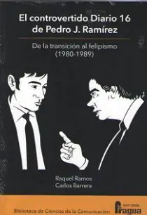 Controvertido Diario 16 de Pedro J. Ramirez, el