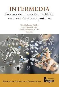 Intermedia. Procesos e Innovación Mediática en Televisión y Otras Pantallas.