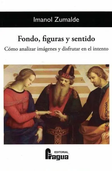 Fondo, Figuras y Sentido. Cómo Analizar Imágenes y Disfrutar en el Intento.