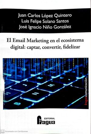 EL EMAIL MARKETING EN EL ECOSISTEMA DIGITAL: CAPTAR, CONVERTIR Y FIDELIZAR