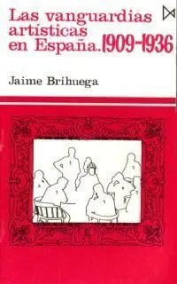 Las Vanguardias Artísticas de España 1909-1936