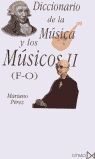 DICCIONARIO DE LA MÚSICA Y LOS MÚSICOS II (F-O)