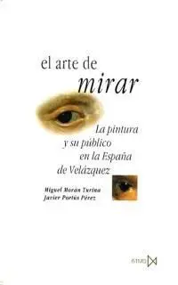 El Arte de Mirar; la Pintura y Su Publico