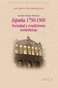 ESPAÑA 1790-1900 SOCIEDAD Y CONDICIONES ECONÓMICAS