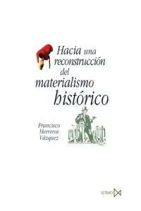 Hacia una Reconstrucción del Materialismo Histórico