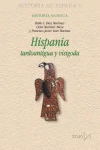 Hispania Tardoantigua y Visigoda