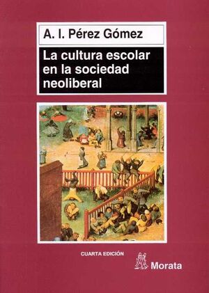 CULTURA ESCOLAR EN LA SOCIEDAD NEOLIBERAL, LA