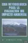 Guía Metodológica para la Evaluación del Impacto Ambiental