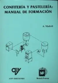 Confiteria Y Pastelería: Manual De Formación.