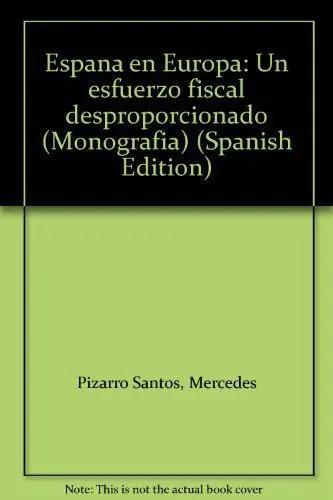 España en Europa: un Esfuerzo Fiscal Desproporcionado