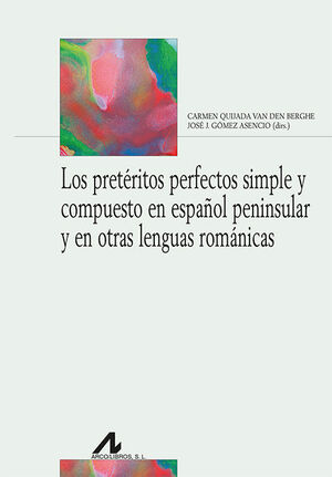 LOS PRETÉRITOS PERFECTOS SIMPLE Y COMPUESTO EN ESPAÑOL PENINSULAR Y EN OTRAS LEN