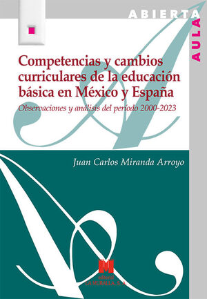 COMPETENCIAS Y CAMBIOS CURRICULARES DE LA EDUCACIÓN BÁSICA EN MÉXICO Y ESPAÑA
