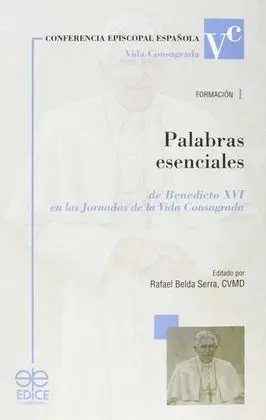 Palabras Esenciales de Benedicto Xvi en Jornadas Vida Relig