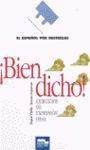 ¡BIEN DICHO!, EJERCICIOS DE EXPRESIÓN ORAL