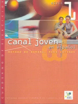 Canal Joven en Español 1. Cuaderno de Ejercicios