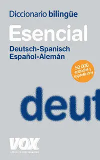 Diccionario Bilingüe Esencial Alemán-Español ; Deutsch-Spanisch