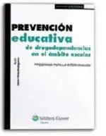 Prevencion Educativa de Drogodependencias en el Ambito Escolar.