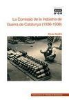 LA COMISSIÓ DE LA INDÚSTRIA DE GUERRA DE CATALUNYA (1936-1938)