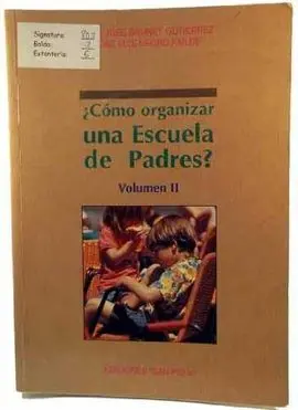 Como Organizar una Escuela de Padres? Vol Ll