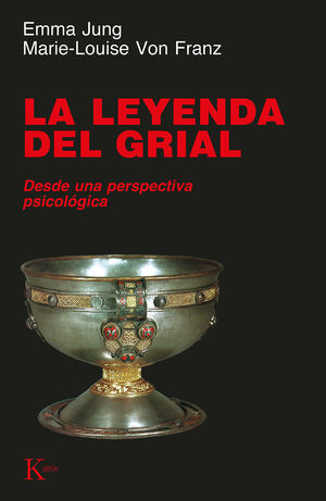 LA LEYENDA DEL GRIAL DESDE UNA PERSPECTIVA PSICOLOGICA