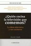 ¿QUIÉN COCINA LA TELEVISIÓN QUE COMEMOS?
