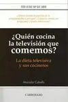 ¿Quién Cocina la Televisión que Comemos?