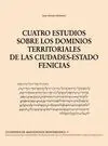 Cuatro Estudios Sobre los Dominios Territoriales de las Ciudades-Estado Fenicias