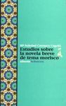ESTUDIOS SOBRE LA NOVELA BREVE DE TEMA MORISCO
