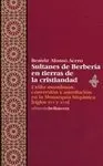 Sultanes de Berbería en Tierras de la Cristiandad