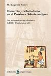 COMERCIO Y COLONALIALISMO EN EL PRÓXIMO ORIENTE ANTIGUO
