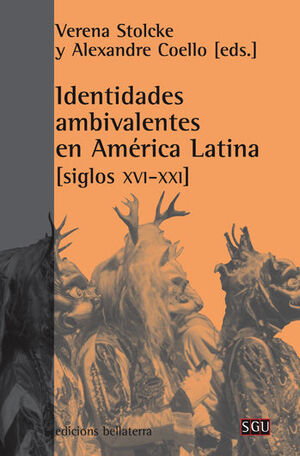 IDENTIDADES AMBIVALENTES EN AMÉRICA LATINA ( SIGLOS XVI-XXI )