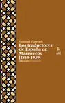 Los Traductores de España en Marruecos [1859-1939]