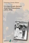 La Arqueologia Durante el Primer Franquismo (1939-