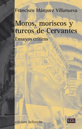 Moros, Moriscos y Turcos de Cervantes