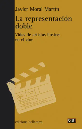La Representación Doble. Vidas de Artistas Ilustres en el Cine