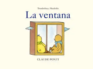 Trombolina y Mucholío: la Ventana