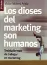 Los Dioses del Marketing Son Humanostreinta Formas de Trabajar en Marketing