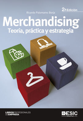 MERCHANDISING. TEORÍA, PRÁCTICA Y ESTRATEGIA