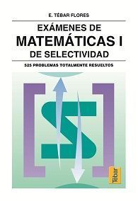 EXÁMENES DE MATEMÁTICAS I  DE SELECTIVIDAD