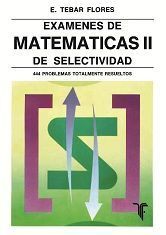 EXÁMENES DE MATEMÁTICAS II, DE SELECTIVIDAD