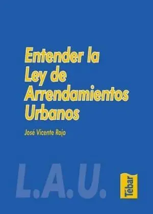 Entender la Ley de Arrendamientos Urbanos (L. a. u. )