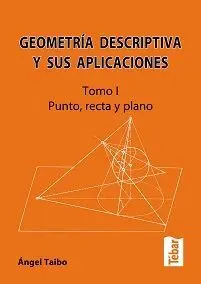 Geometría Descriptiva y Sus Aplicaciones I (2ª Ed)