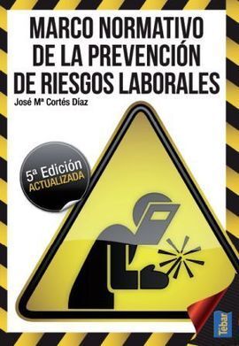 MARCO NORMATIVO DE LA PREVENCION DE RIESGOS LABORALES