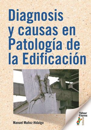 DIAGNOSIS Y CAUSAS EN PATOLOGÍA DE LA EDIFICACIÓN