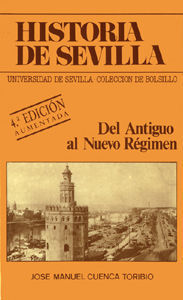 (51)HISTORIA DE SEVILLA. DEL ANTIGUO AL NUEVO REGIMEN. 4ED